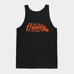 For the candy i'm here Tank Top